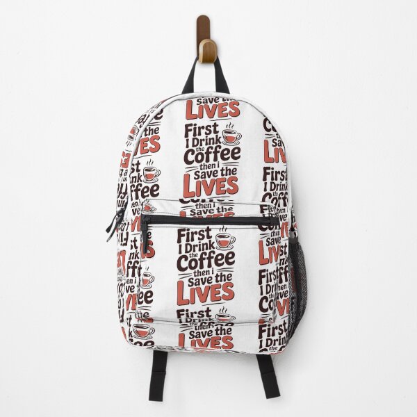 Item preview, First I Drink the Coffee Then I Save the Lives – Funny Coffee Lover Quote Design designed and sold by Lulunza.
