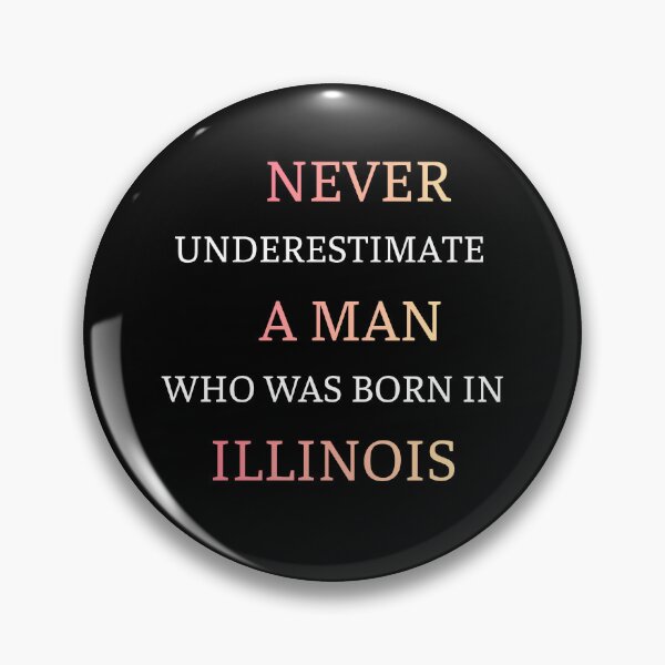 Item preview, Never Underestimate A Man Born In Illinois designed and sold by thurma85.