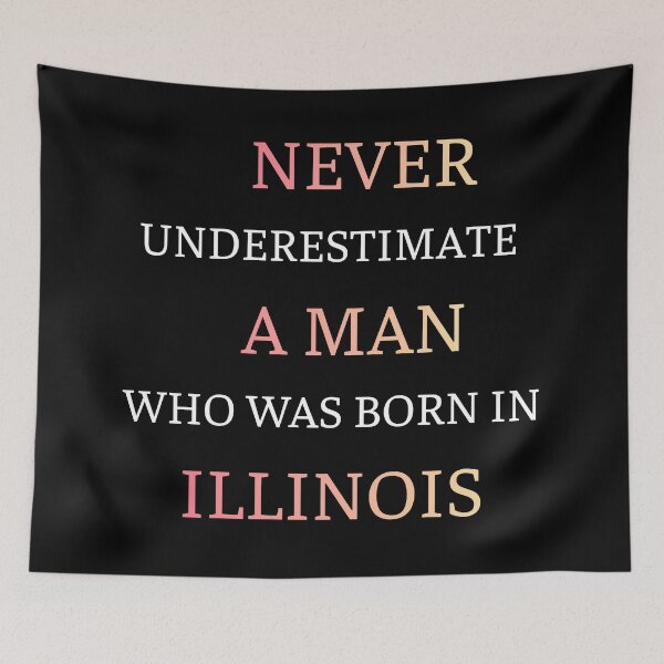 Item preview, Never Underestimate A Man Born In Illinois designed and sold by thurma85.