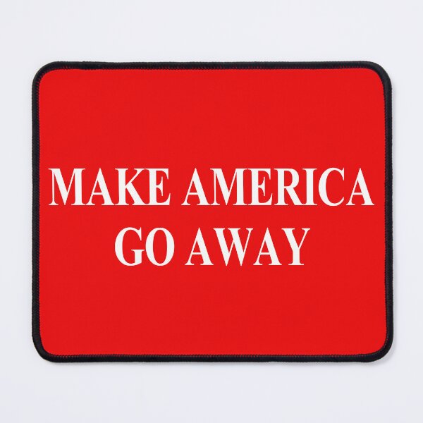 Item preview, Copy of Make America Go Away – Red designed and sold by Glimpse-of-Hope.