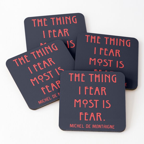 Item preview, Michel de Montaigne quote: The thing I fear most is fear designed and sold by artbleed.