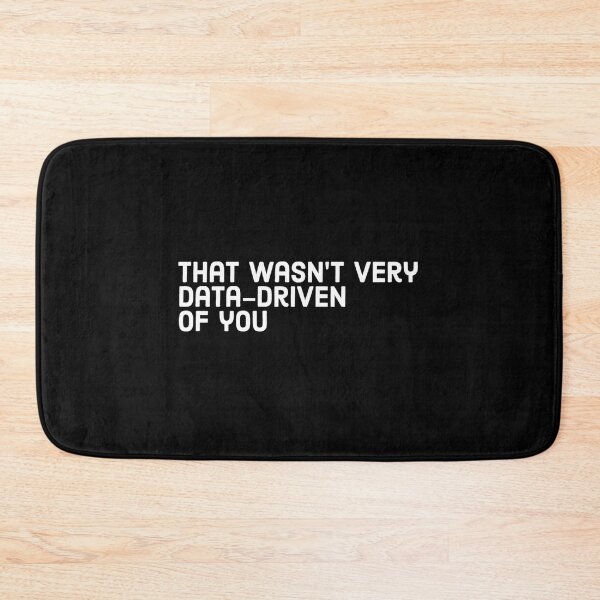 Item preview, Not Very Data Driven Of You designed and sold by gujehbvfhv32.