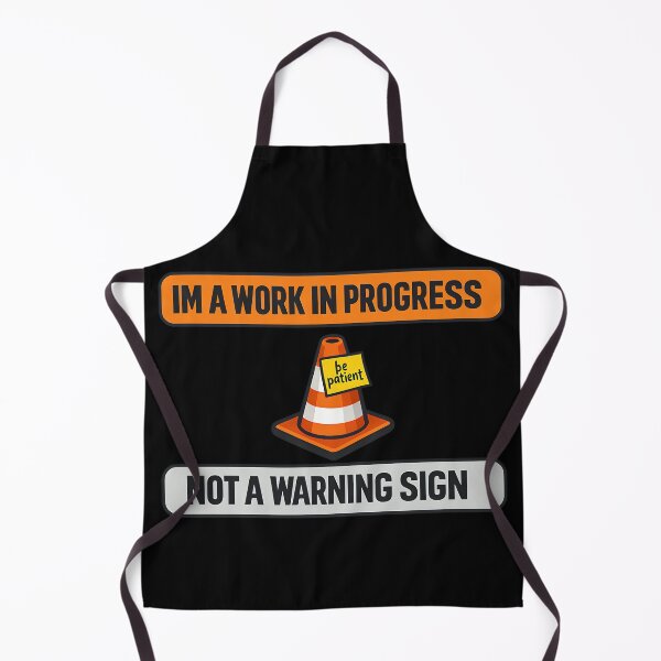 Item preview, Im A Work In Progress Not A Warning Sign Funny Design designed and sold by TeeTimeTreasure.