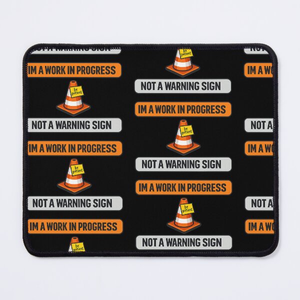 Item preview, Im A Work In Progress Not A Warning Sign Funny Design designed and sold by TeeTimeTreasure.