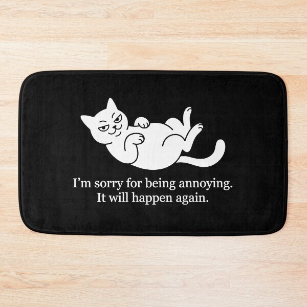 Item preview, Funny Annoying Cat Quote designed and sold by AdyKurniawan.