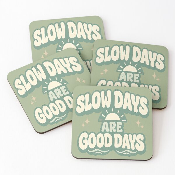 Item preview, Slow Days Are Good Days designed and sold by TokimekiCo.