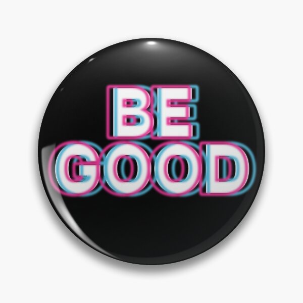 Item preview, BE GOOD designed and sold by Ghoul Enterprises.