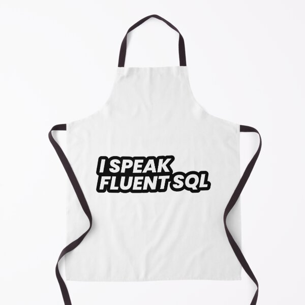 Item preview, I Speak Fluent SQL Tags: sql, sql joke, data analyst, designed and sold by uuxkcrep41.