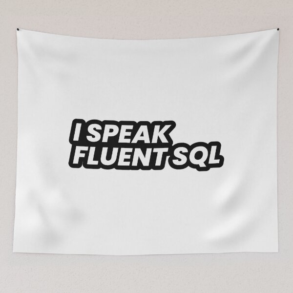 Item preview, I Speak Fluent SQL Tags: sql, sql joke, data analyst, designed and sold by uuxkcrep41.