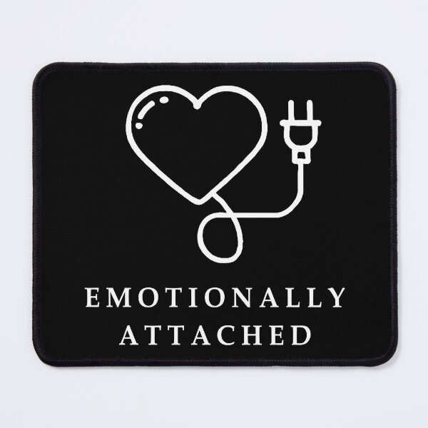 Item preview, Emotionally Attached – Modern Relationship Humor Design designed and sold by OlizaPrint.
