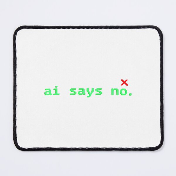 Item preview, AI Says No designed and sold by uuxkcrep41.