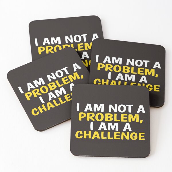 Item preview, I Am Not a Problem I Am a Challenge – Funny Motivational Quote designed and sold by Sushikidsntod.
