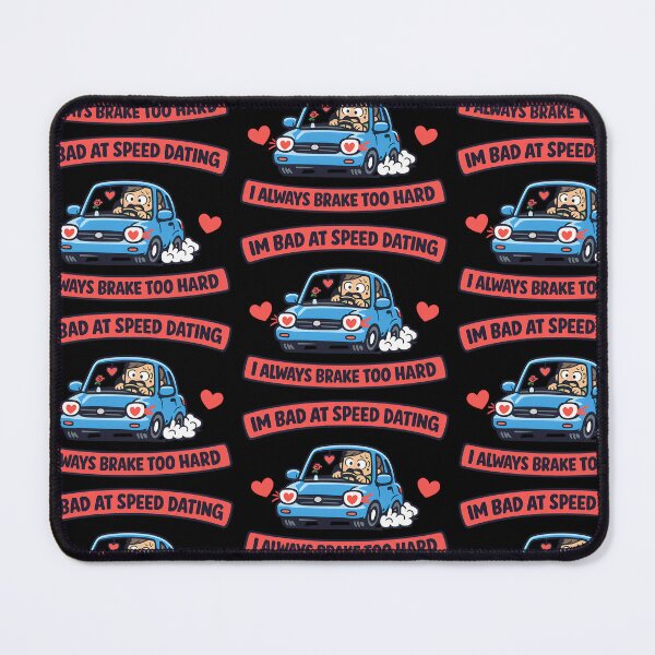 Item preview, Im Bad At Speed Dating Always Brake Too Hard Funny Car Pun designed and sold by TeeTimeTreasure.