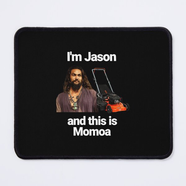 Item preview, I'm Jason, And This Is Momoa designed and sold by Thunderrrrr123.