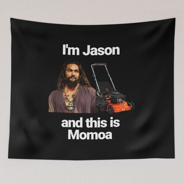Item preview, I'm Jason, And This Is Momoa  designed and sold by Thunderrrrr123.