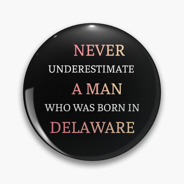 Item preview, Never Underestimate A Man Born In Delaware designed and sold by thurma85.
