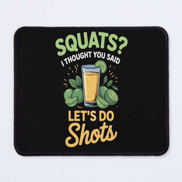 Item preview, Squats I Thought You Said Let's Do Shots designed and sold by StuffNestie.