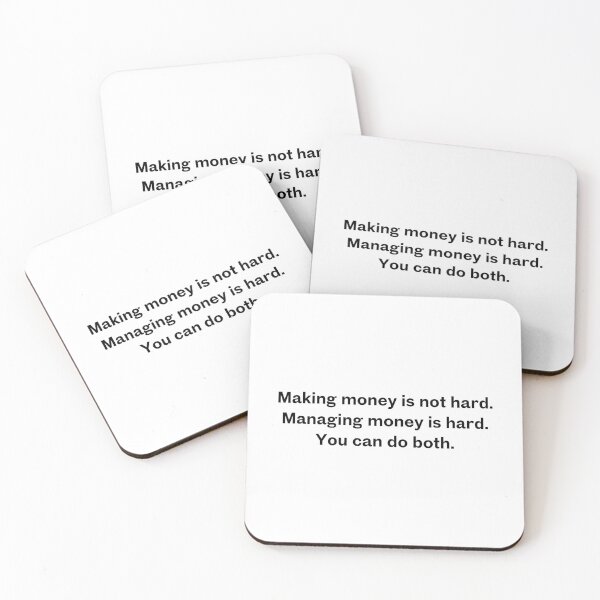 Item preview, Making money is not hard. Managing money is hard. You can do both. designed and sold by Upflowvibes.