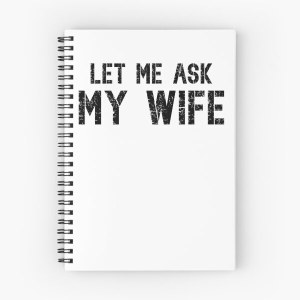 Item preview, Let Me Ask My Wife Vintage, She Said No Funny Saying designed and sold by Torionrad.