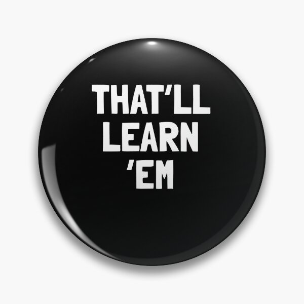 Item preview, That'll Learn Em Funny Meme Text Graphic designed and sold by elderberry.