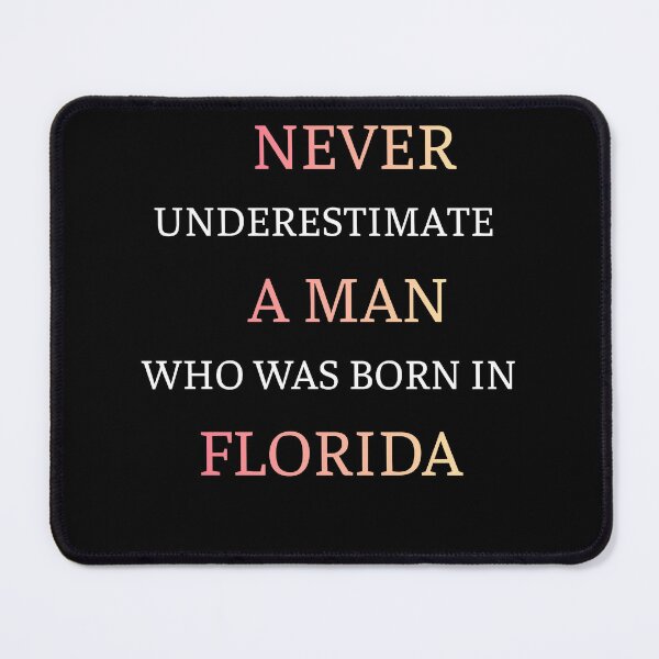 Item preview, Never Underestimate A Man Born In Florida designed and sold by thurma85.