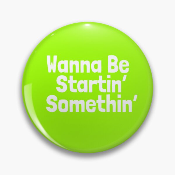 Item preview, Wanna Be Startin' Somethin' designed and sold by Wolf-Essentials.