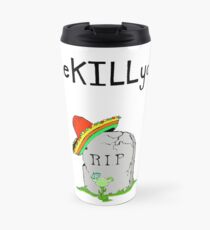TeKILLya Travel Mug