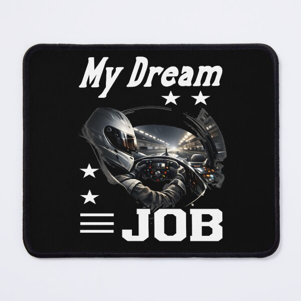 Item preview, MY DREAM JOB racing drivers office track days pro racers motorsport motorsports fans racing is life designed and sold by Jt41.