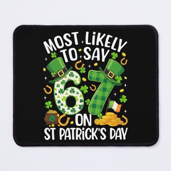 Item preview, Most Likely To Say 67 On St Patricks Day Leprechaun Hat Shamrock designed and sold by pansak.