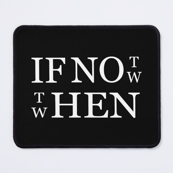 Item preview, If Not Now, Then When- Graphic T-shirt designed and sold by PrintChics.