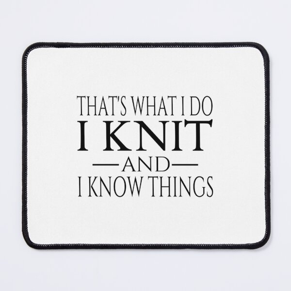 Item preview, I Knit And I Know Things designed and sold by wvwtoyfogt30.