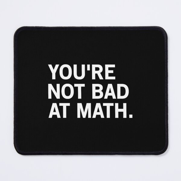 Item preview, You’re Not Bad At Math designed and sold by wvwtoyfogt30.