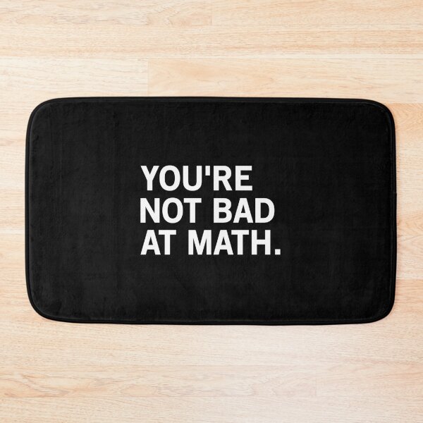 Item preview, You’re Not Bad At Math designed and sold by wvwtoyfogt30.