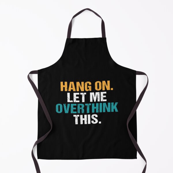 Item preview, Hang On Let Me Overthink This Anxiety Humor Quote designed and sold by MuniraWearify.