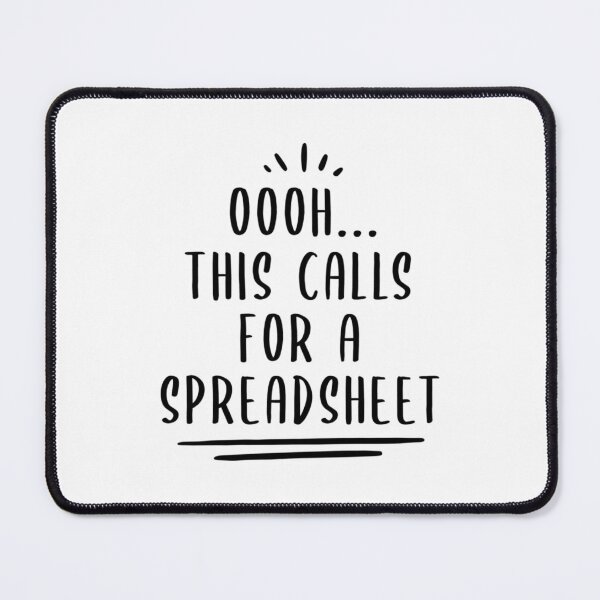 Item preview, This Calls For A Spreadsheet designed and sold by wvwtoyfogt30.