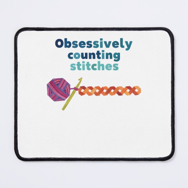 Item preview, Obsessively Counting Stitches Funny Crochet Lover designed and sold by LuminOrb.