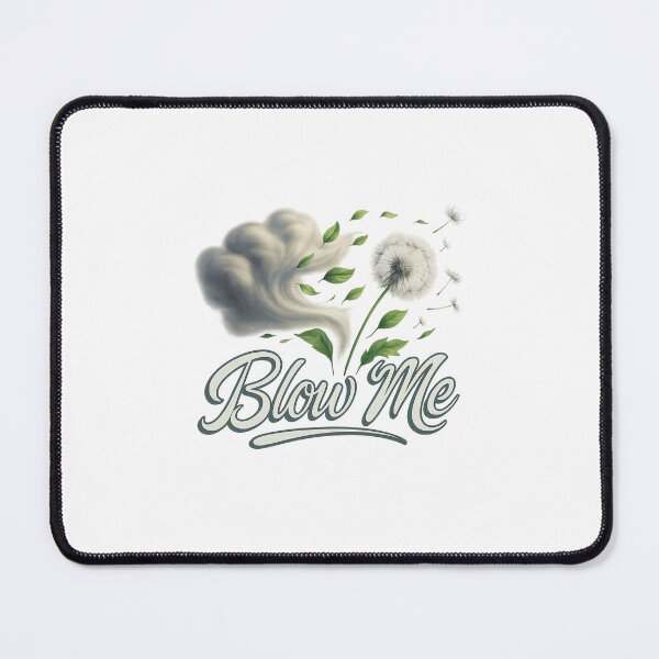 Item preview, Blow Me – Dandelion Wind Joke designed and sold by Places On Earth.