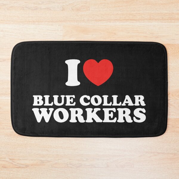 Item preview, I Love Blue Collar Workers designed and sold by shitpostee.