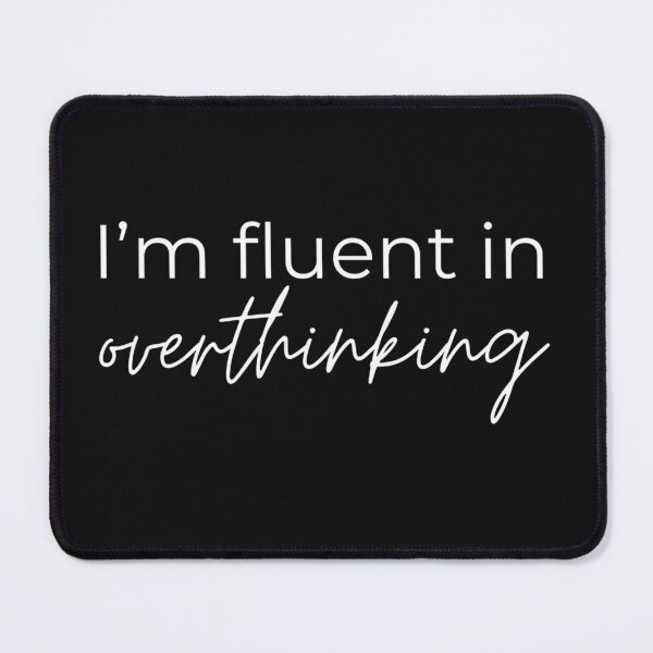 Item preview, I'm fluent in overthinking designed and sold by youniversum-eu.