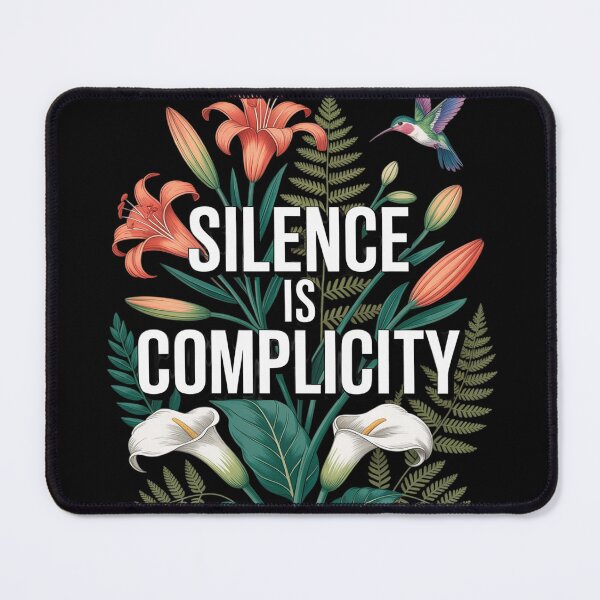 Item preview, Silence Is Complicity designed and sold by Voidbinder.