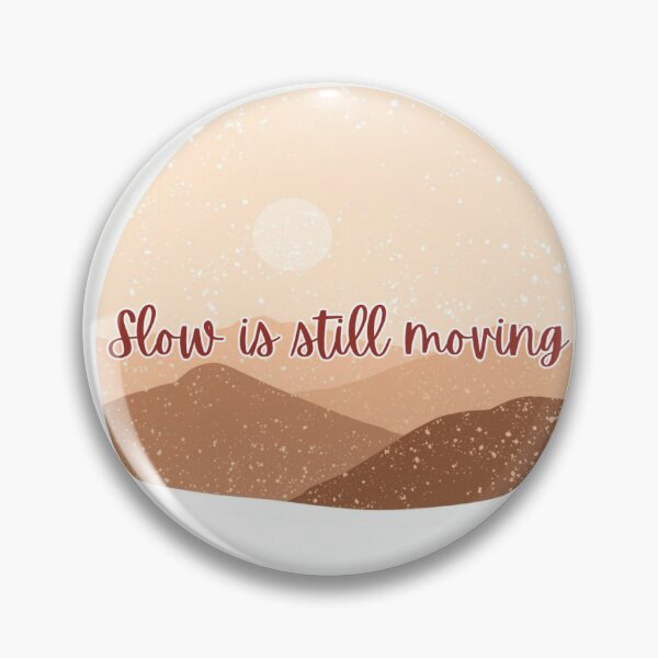 Item preview, 'Slow is Still Moving' Positive Affirmation Sticker designed and sold by TinyJoyPrints.