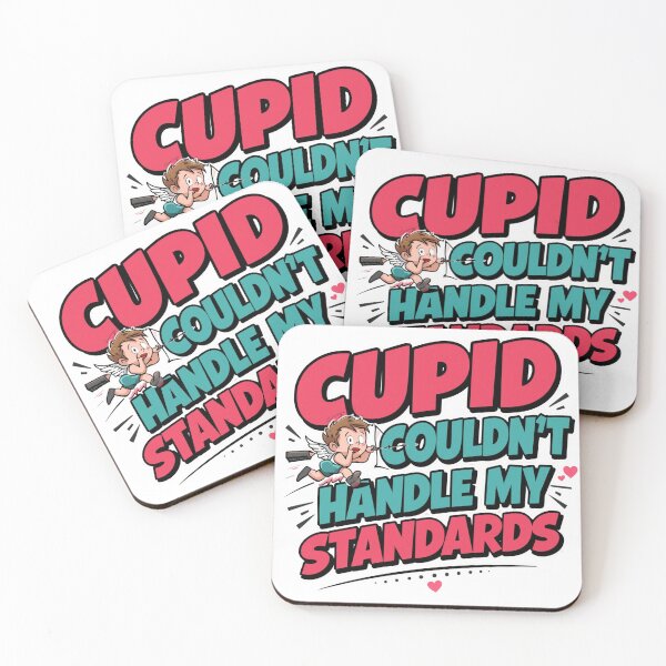Item preview, Cupid Couldn’t Handle My Standards. Funny Self Love Valentine Quote Design designed and sold by Aarvya Fashion Club ( A.F.C ).