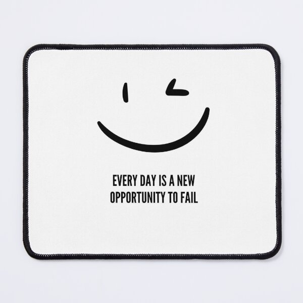 Item preview, Every Day Is A New Opportunity To Fail Sarcastic Quote designed and sold by MeryArt99.