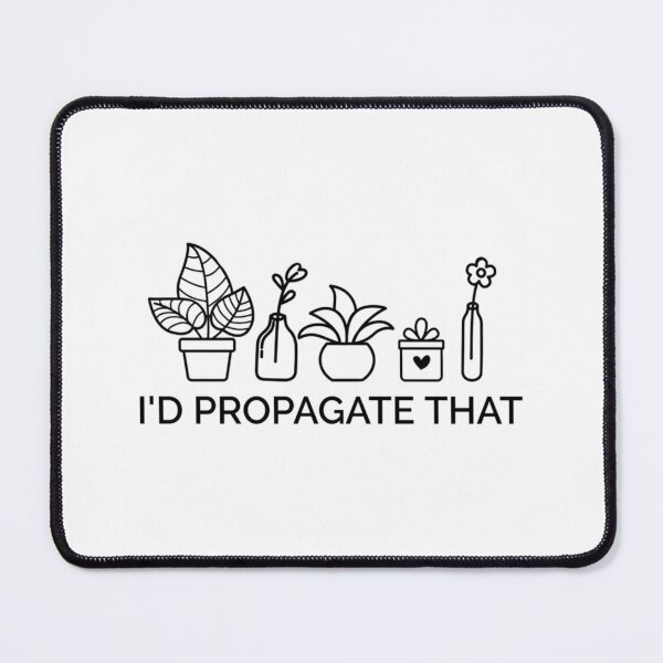 Item preview, I’d Propagate That designed and sold by yrvslzeju55.