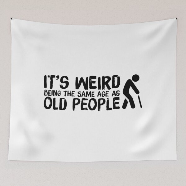 Item preview, Same Age As Old People designed and sold by yrvslzeju55.