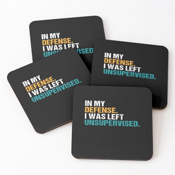Item preview, In My Defense, I Was Left Unsupervised. Humor Quote designed and sold by MuniraWearify.