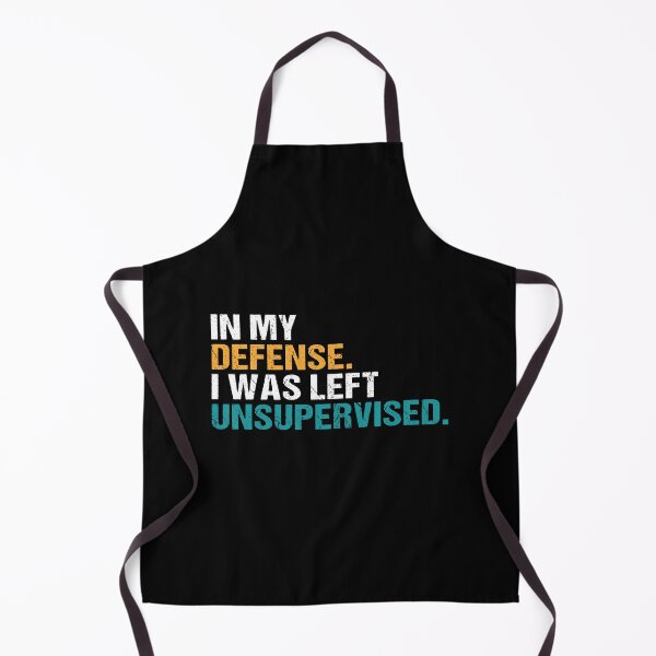 Item preview, In My Defense, I Was Left Unsupervised. Humor Quote designed and sold by MuniraWearify.