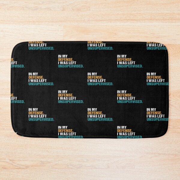 Item preview, In My Defense, I Was Left Unsupervised. Humor Quote designed and sold by MuniraWearify.
