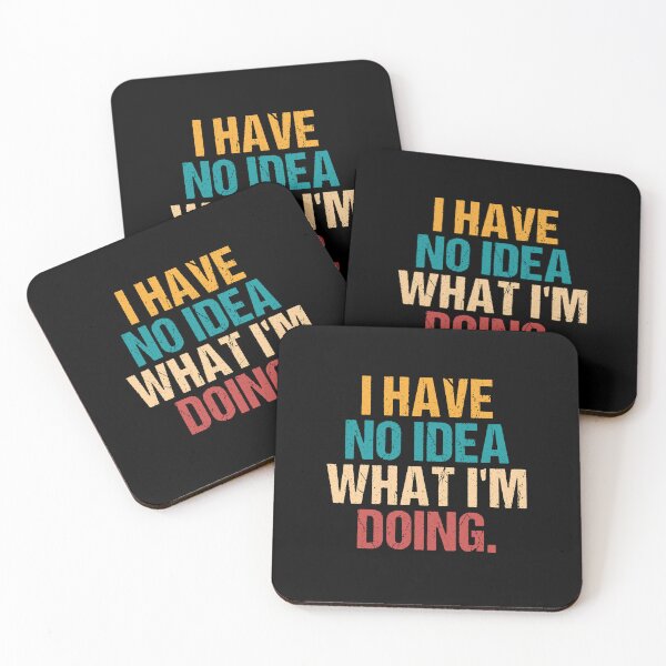 Item preview, I Have No Idea What I’m Doing Sarcastic Quote designed and sold by MuniraWearify.