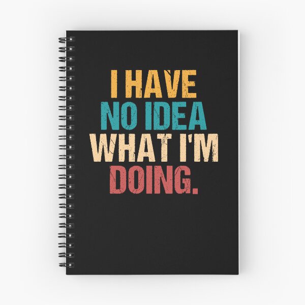 Item preview, I Have No Idea What I’m Doing Sarcastic Quote designed and sold by MuniraWearify.